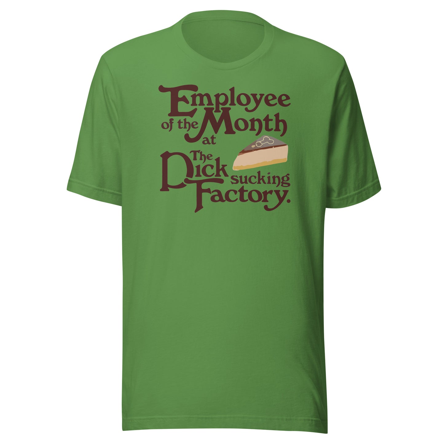 Employee Of The Month At The Dick Sucking Factory Unisex t-shirt