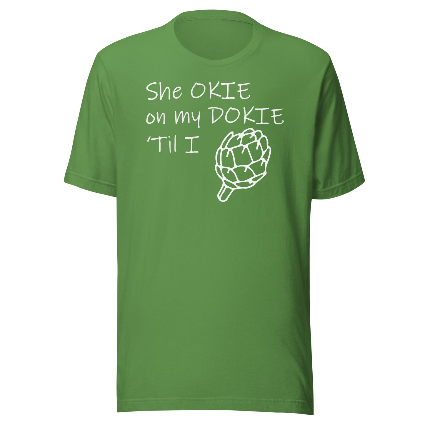 she okie on my dokie Unisex t-shirt