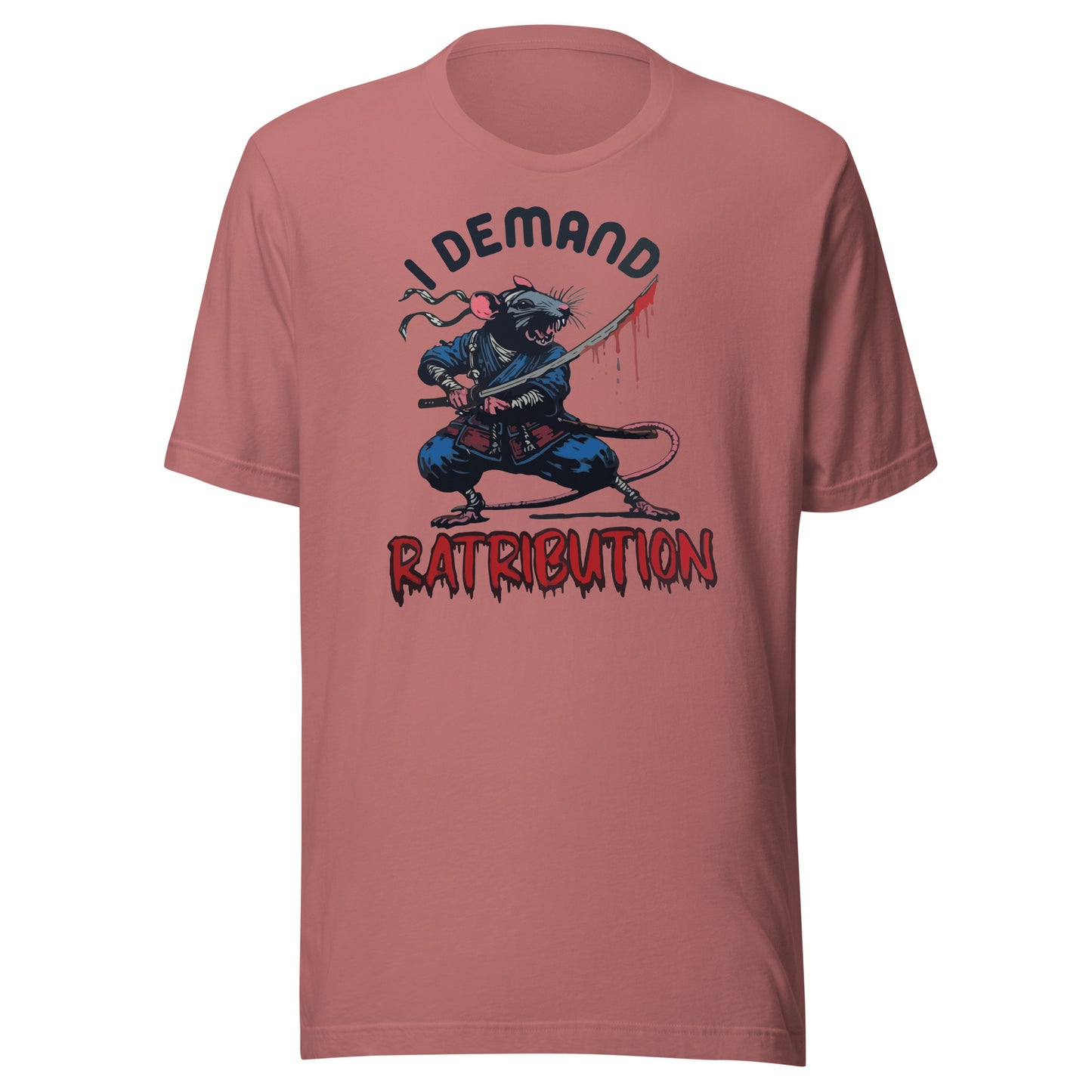 I Demand Ratribution Unisex t-shirt