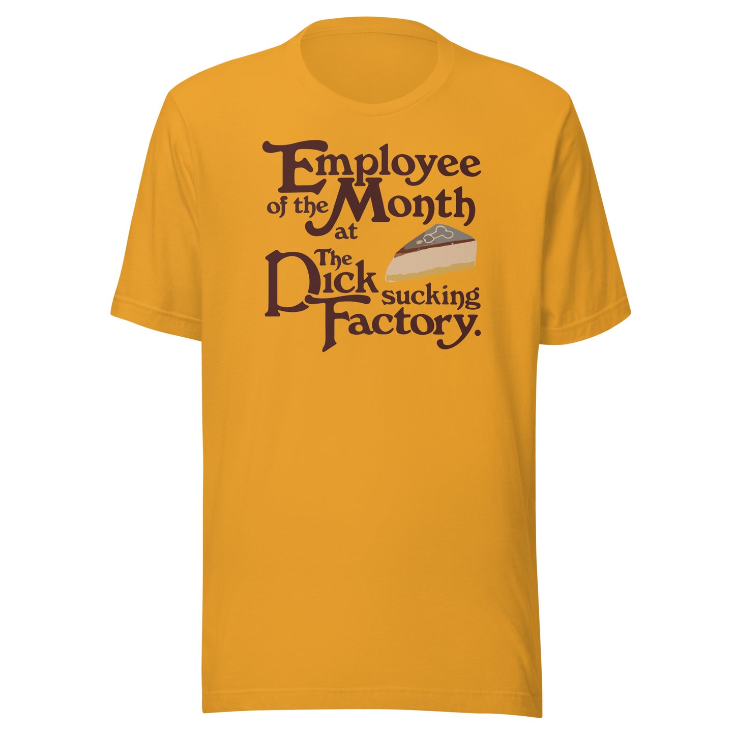 Employee Of The Month At The Dick Sucking Factory Unisex t-shirt