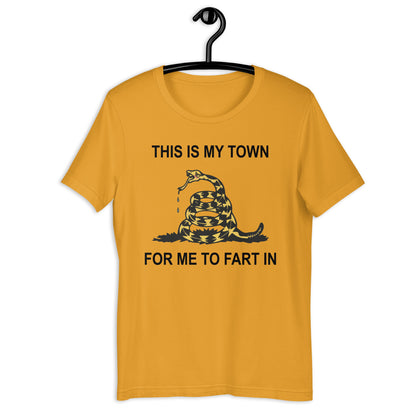 THIS IS MY TOWN FOR ME RO FART INUnisex t-shirt