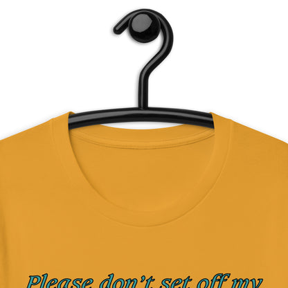 Please don’t set off my intrusive thought Unisex t-shirt