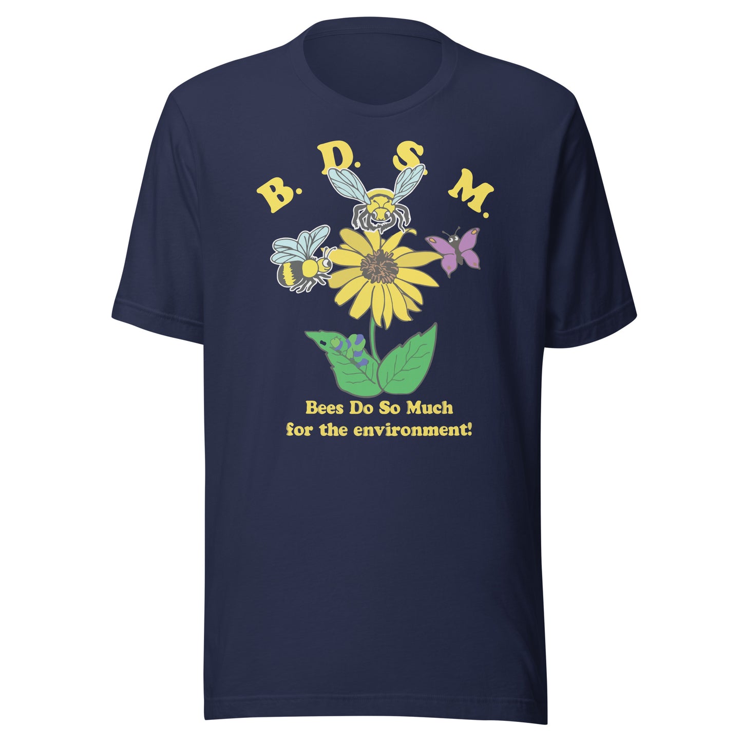 BDSM (Bees Do So Much For The Environment!) Unisex t-shirt