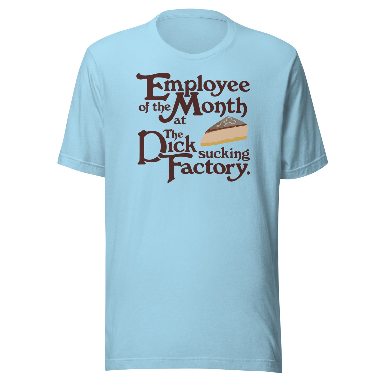 Employee Of The Month At The Dick Sucking Factory Unisex t-shirt