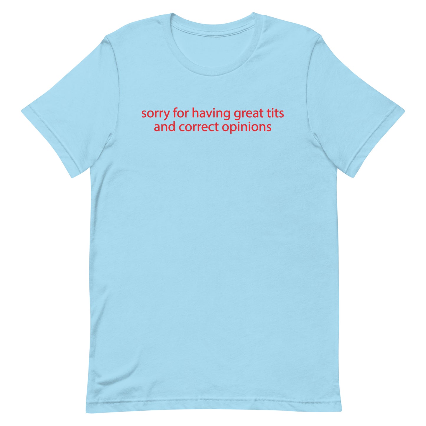 Sorry for having great tits Unisex t-shirt