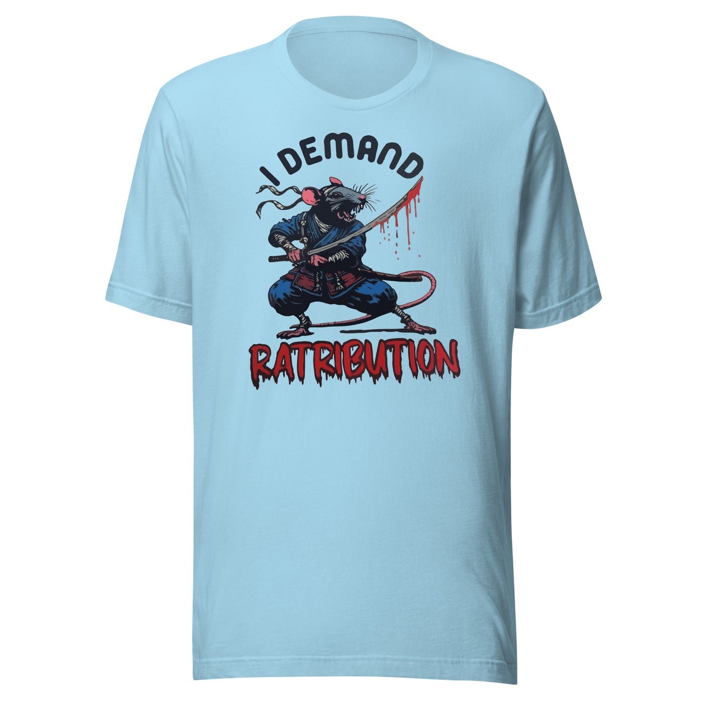 I Demand Ratribution Unisex t-shirt