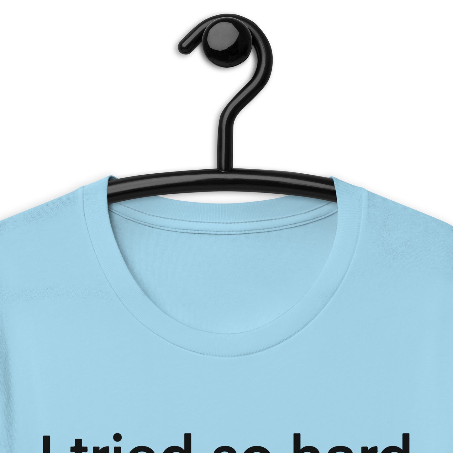 i tried so hard and i got sofa Unisex t-shirt