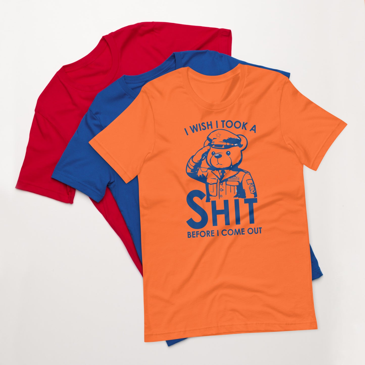 I wish i took a shit before i come out Unisex t-shirt