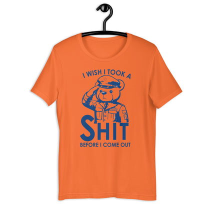 I wish i took a shit before i come out Unisex t-shirt