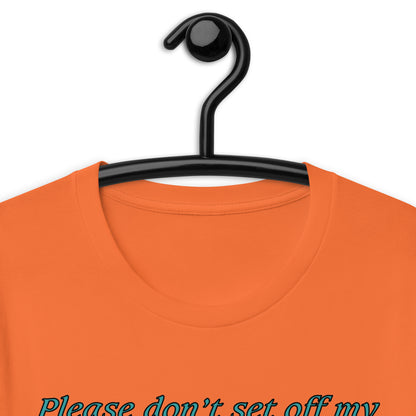 Please don’t set off my intrusive thought Unisex t-shirt