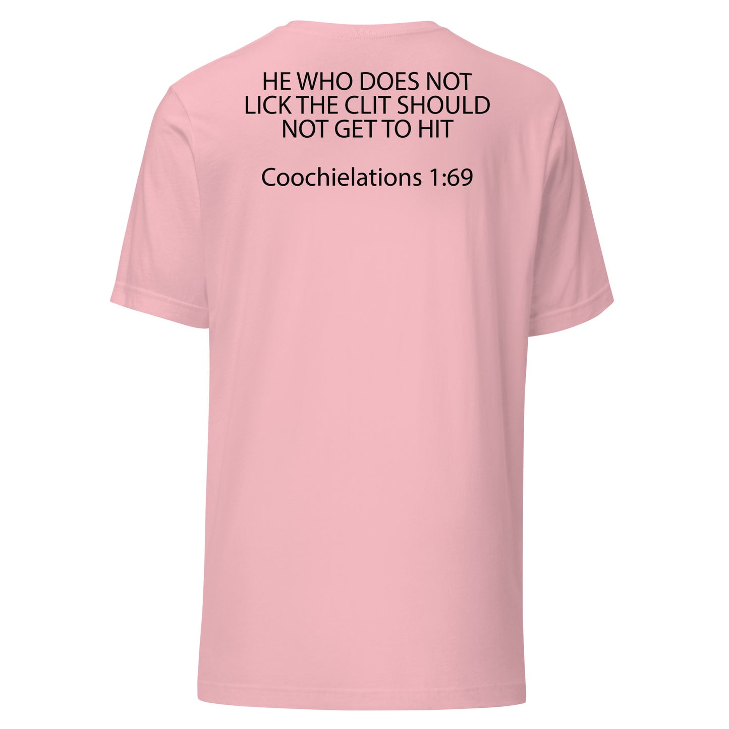 HE WHO DOES NOT LICK THE CLIT SHOULD Unisex t-shirt