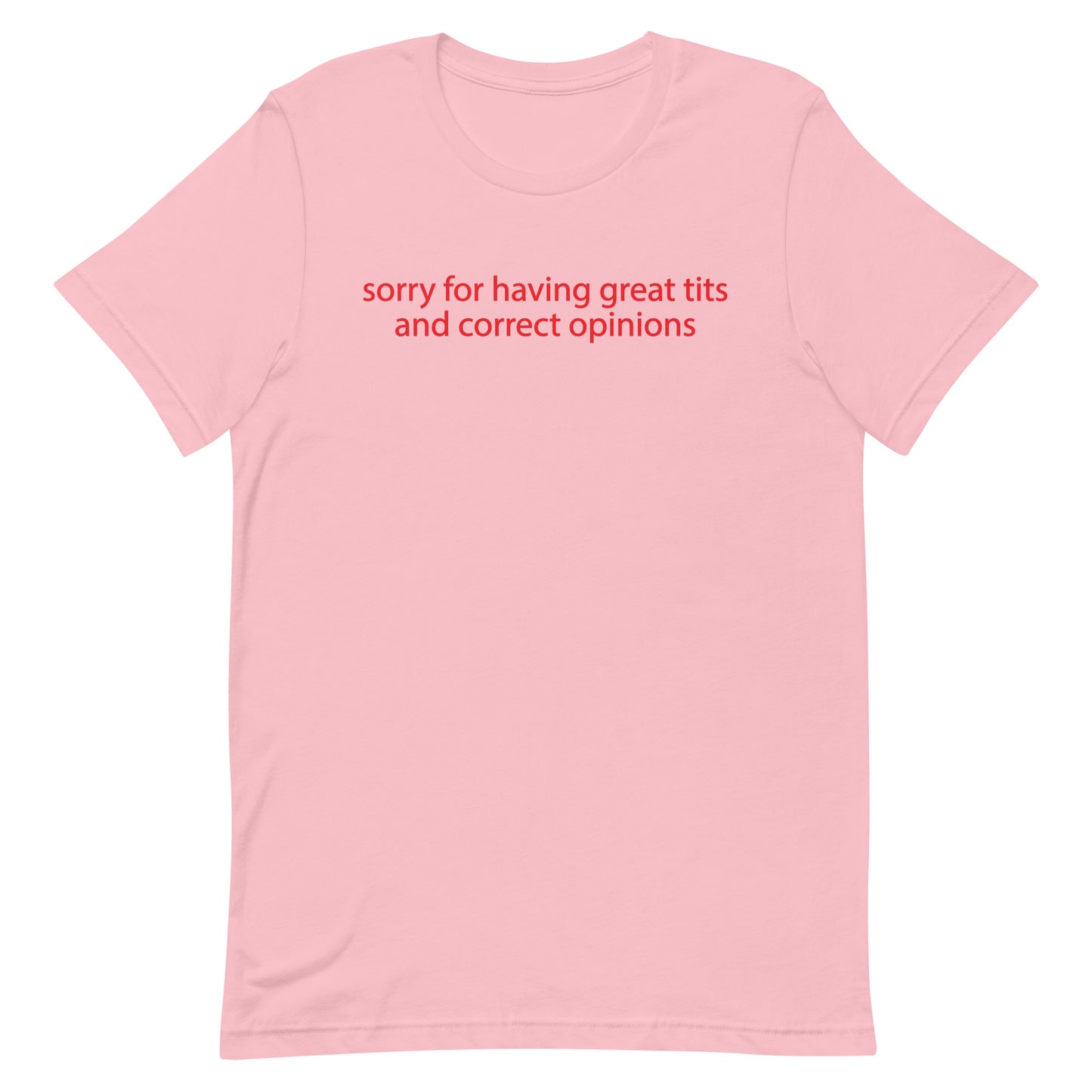 Sorry for having great tits Unisex t-shirt