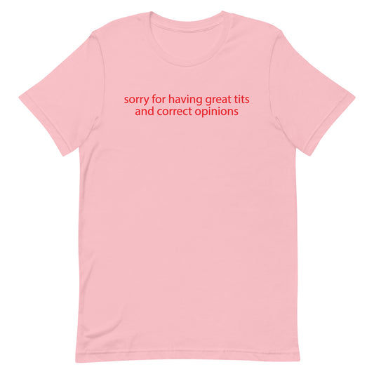 Sorry for having great tits Unisex t-shirt