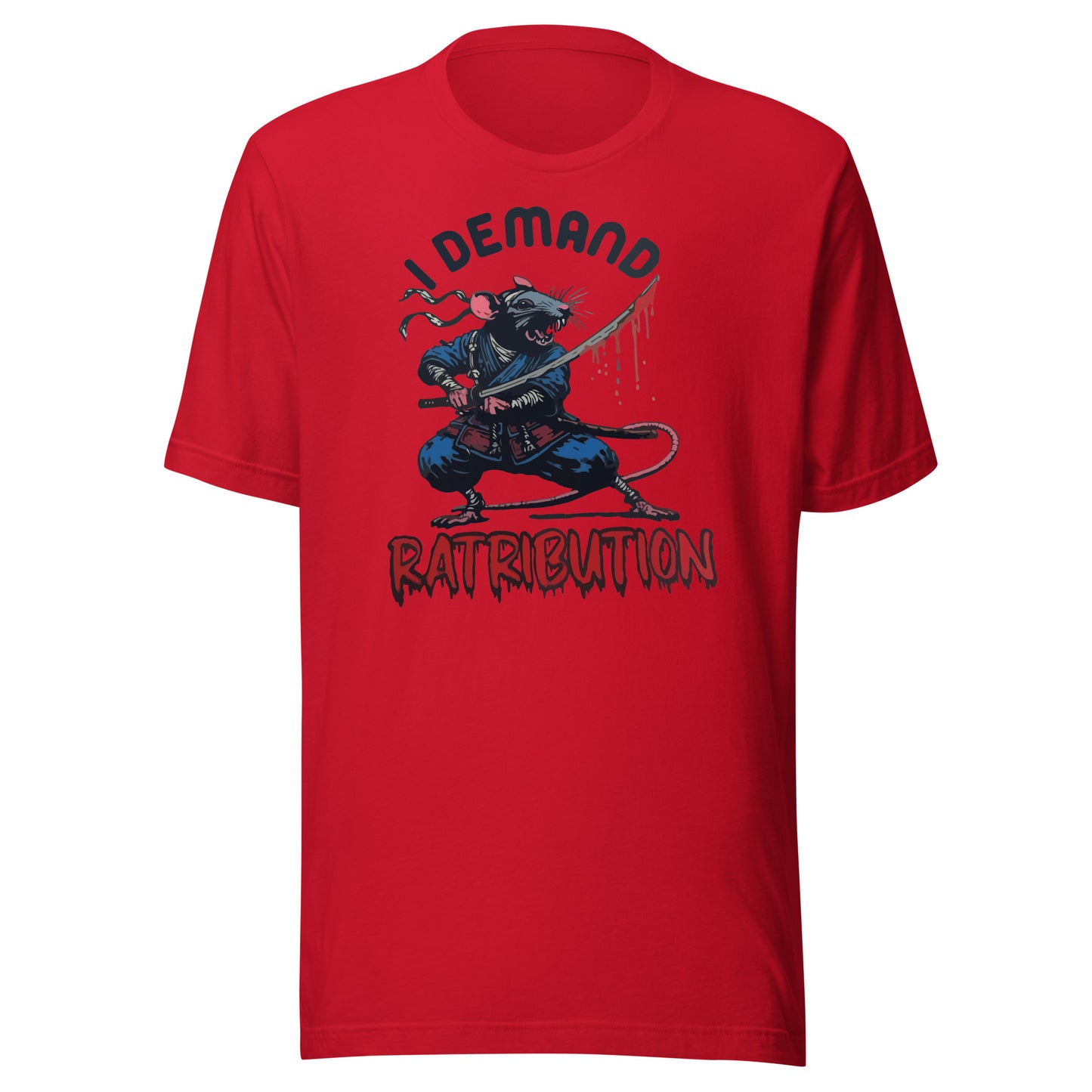 I Demand Ratribution Unisex t-shirt