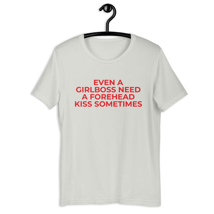 EVEN A GIRLBOOS NEED T-Shirt