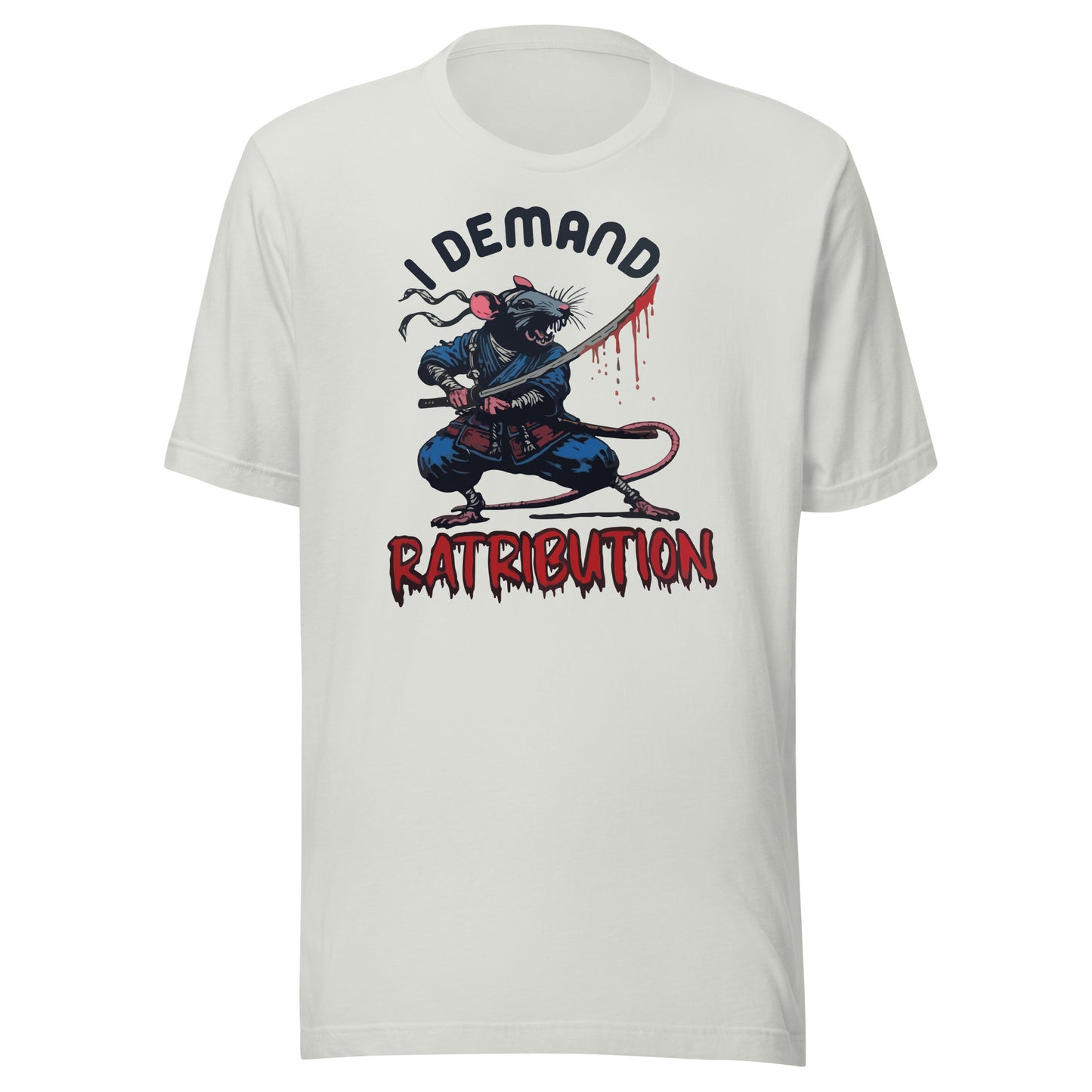 I Demand Ratribution Unisex t-shirt