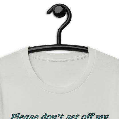 Please don’t set off my intrusive thought Unisex t-shirt