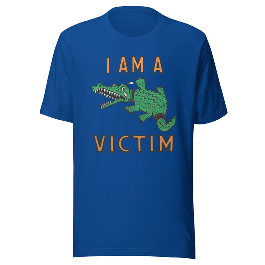 I Am A Victim Unisex t-shirt