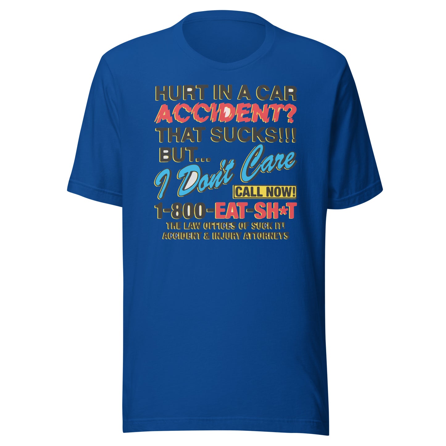 Hurt In A Car Accident. Unisex t-shirt