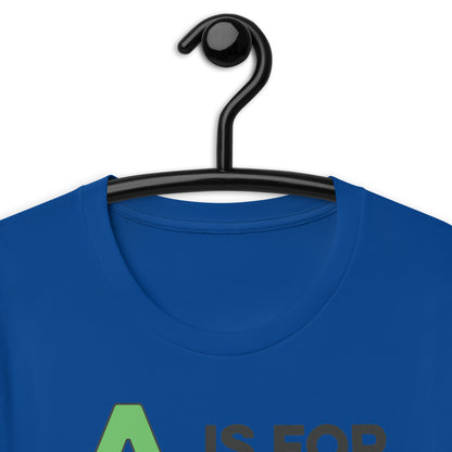 A Is For Anal Probe. Unisex t-shirt