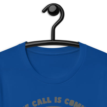 The Call Is Coming From Inside The Ass. Unisex t-shirt