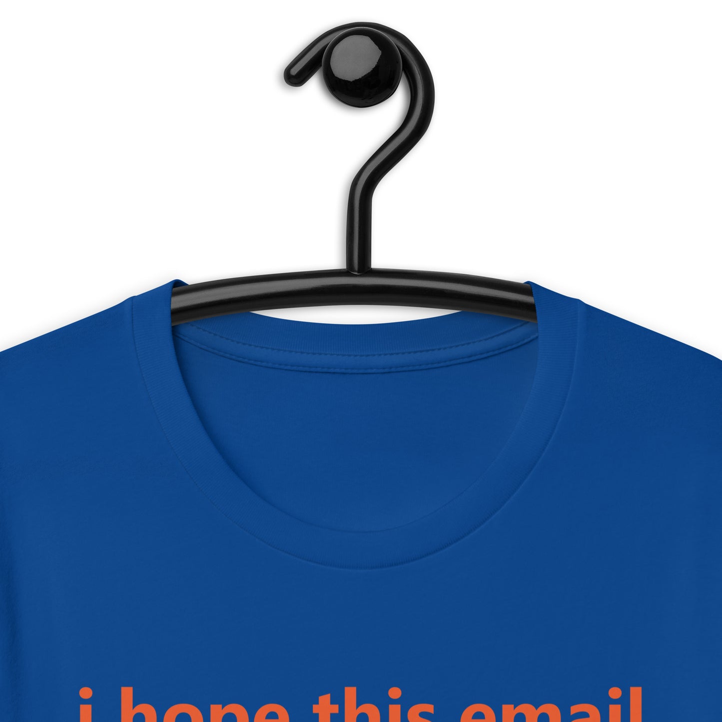 i hope this email finds you unwell Unisex t-shirt