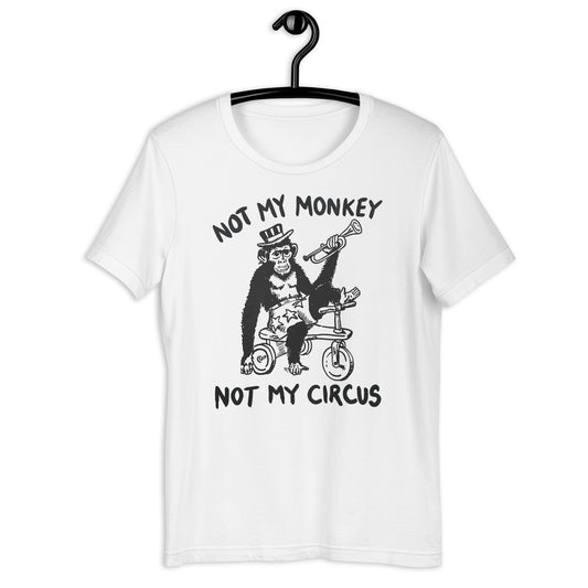 Not My Monkey Not My Circus.