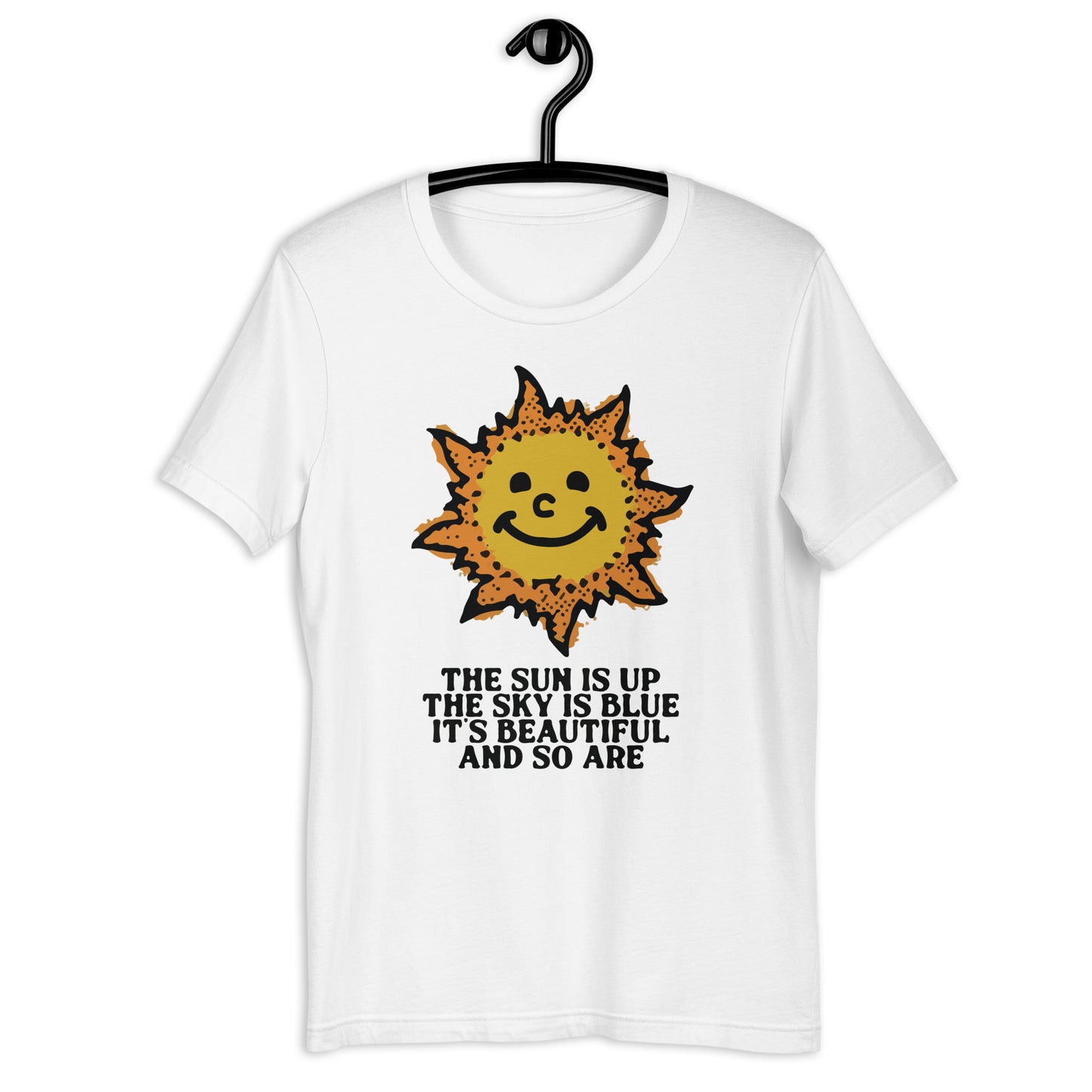 The Sun Is Up, The Sky Is Blue. Unisex t-shirt