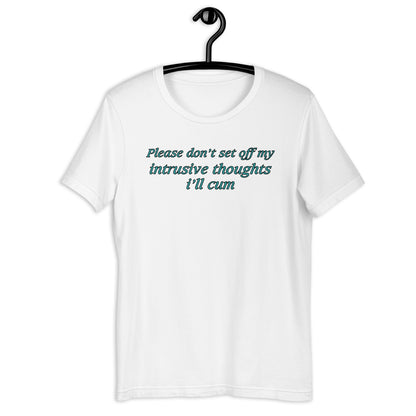 Please don’t set off my intrusive thought Unisex t-shirt