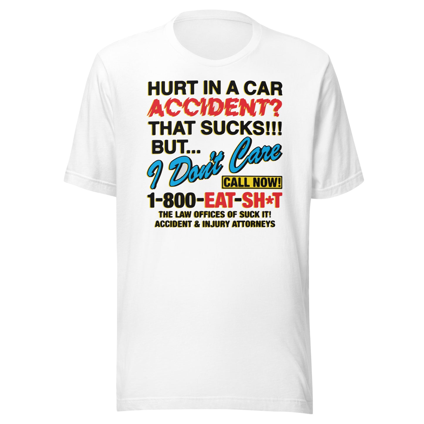 Hurt In A Car Accident. Unisex t-shirt