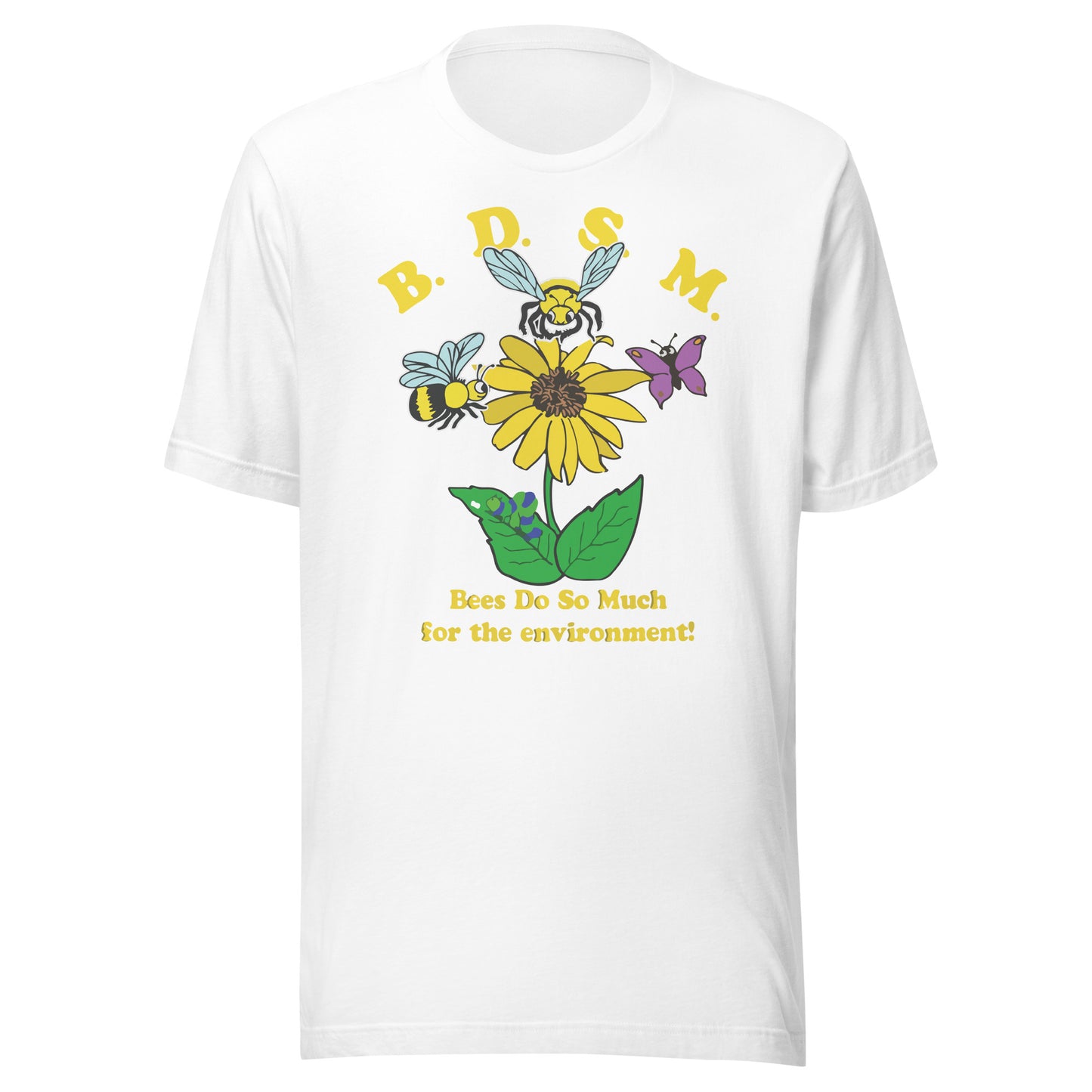 Camiseta unisex BDSM (¡Las abejas hacen mucho por el medio ambiente!)