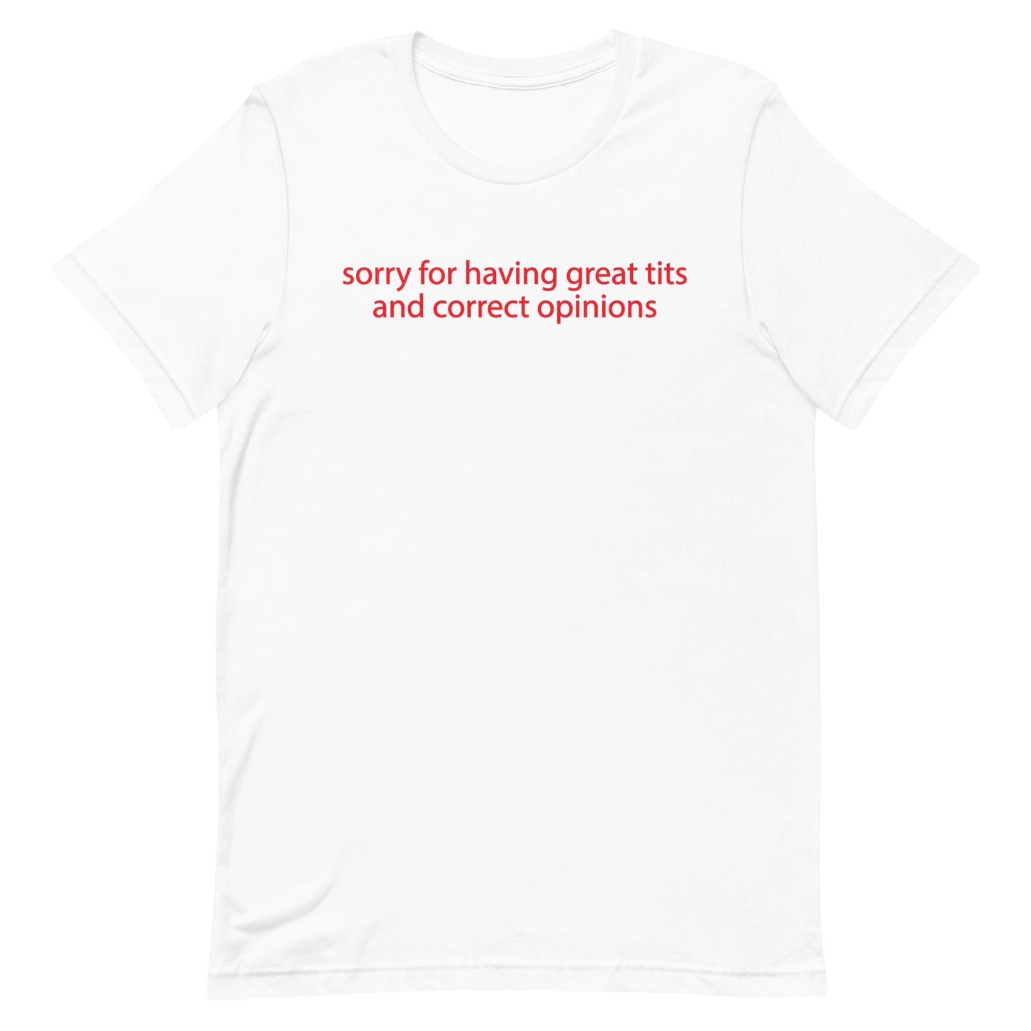 Sorry for having great tits Unisex t-shirt