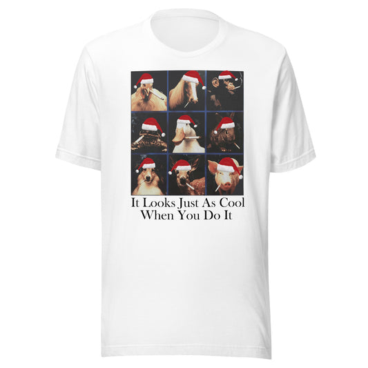 It Looks Just As Cool When You Do It Christmas Hat Unisex t-shirt