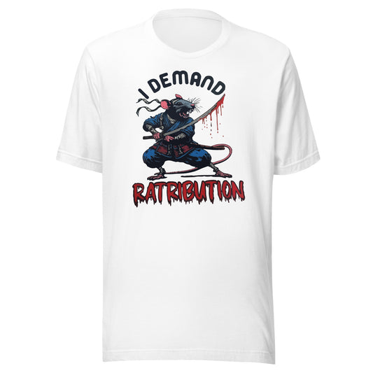 I Demand Ratribution Unisex t-shirt