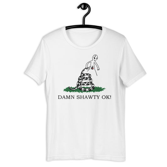 damn shawty ok  Unisex t-shirt