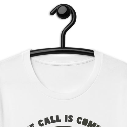 The Call Is Coming From Inside The Ass. Unisex t-shirt