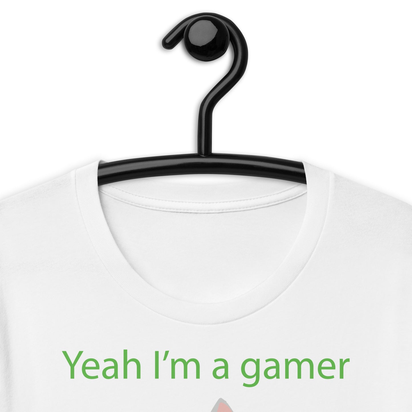 Yeah I'm a gamer Unisex t-shirt