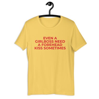 EVEN A GIRLBOOS NEED T-Shirt