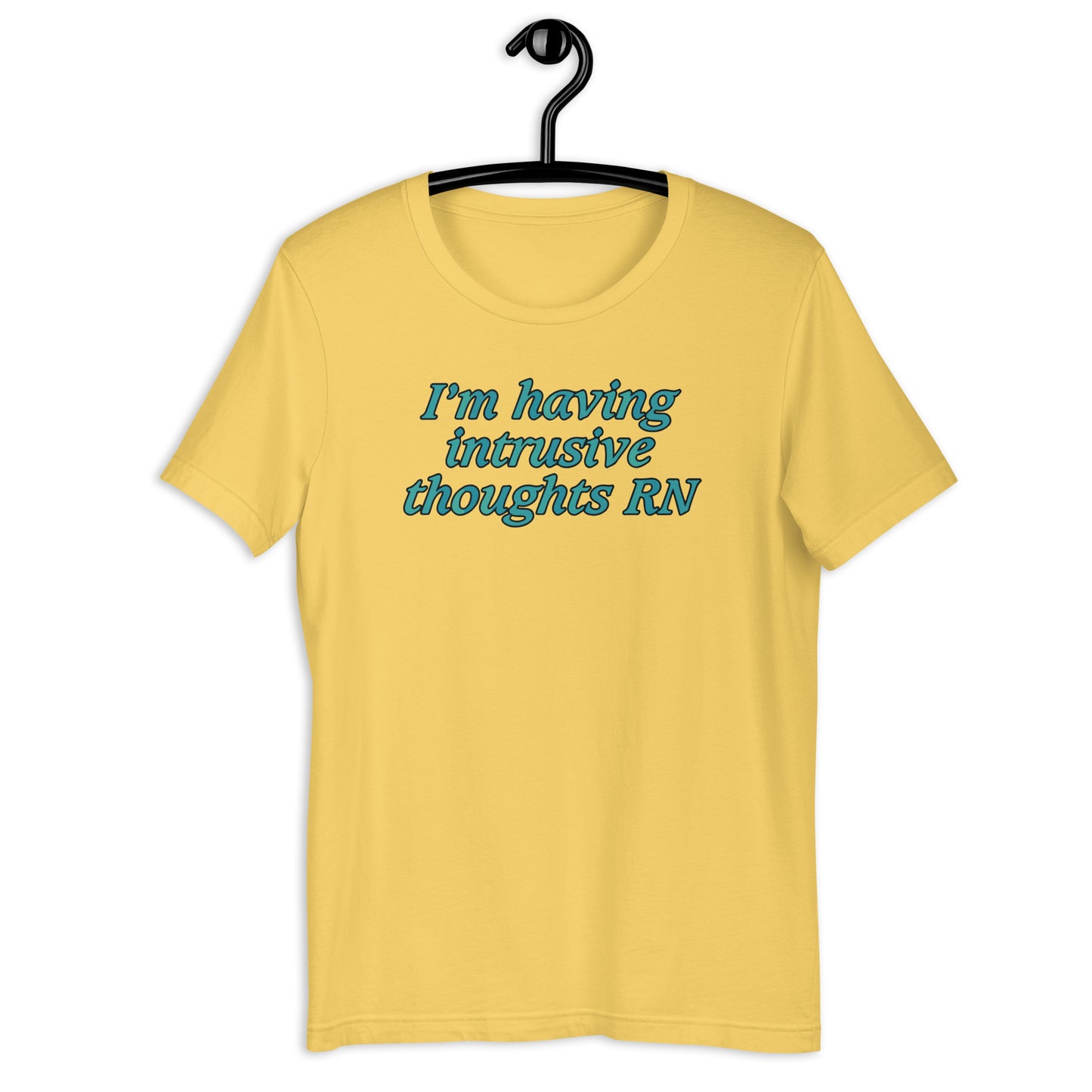 I'm Having Intrusive Thoughts RN. Unisex t-shirt