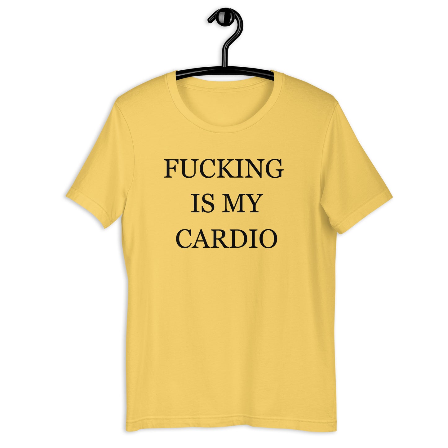 FUCKING IS MY CARDIO Unisex t-shirt