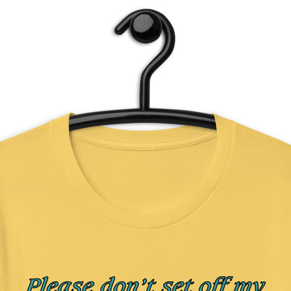 Please don’t set off my intrusive thought Unisex t-shirt