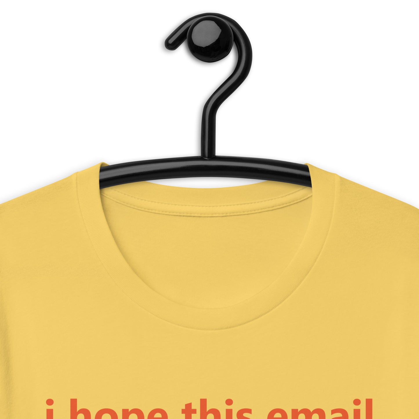 i hope this email finds you unwell Unisex t-shirt