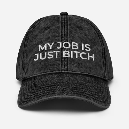 My Job Is Just Bitch HAT
