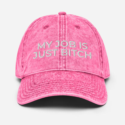 My Job Is Just Bitch HAT