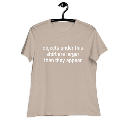 objects under this shirt are larger than they appear Relaxed T-Shirt