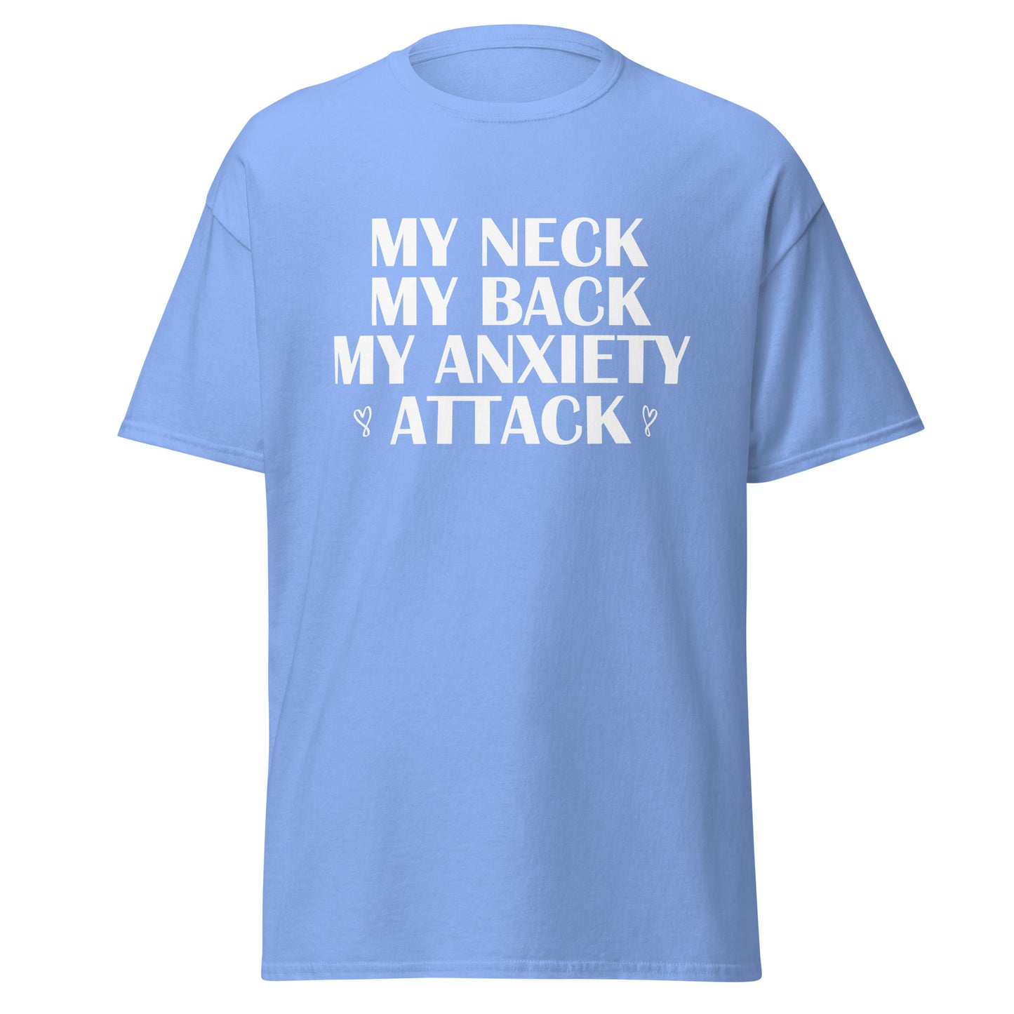 my neck my back my anxiety attack  tee