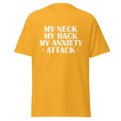 my neck my back my anxiety attack  tee