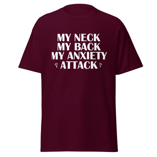 my neck my back my anxiety attack  tee