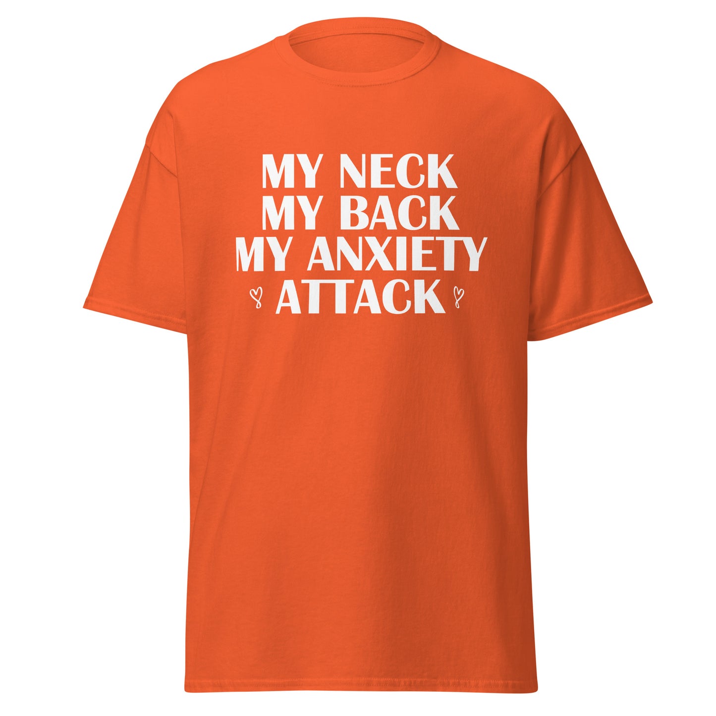 my neck my back my anxiety attack  tee