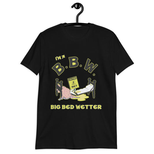 I'm a BBW (Big Bed Wetter) Short-Sleeve Unisex T-Shirt